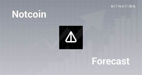 Notcoin (NOT) Price Prediction 2024, 2025, 2030 - Techopedia