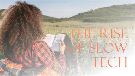 Embracing Slow Tech