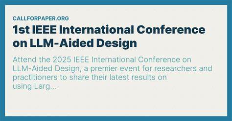 IEEE International Conference on LLM-Aided Design 2025