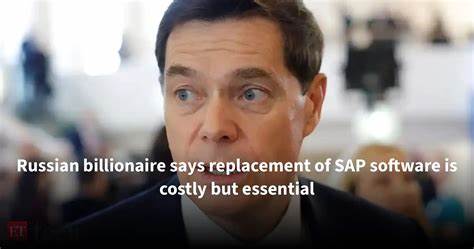 Russian billionaire: SAP replacement is expensive but essential