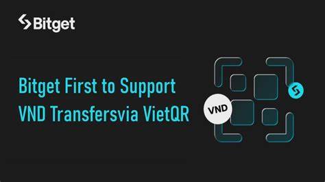 Bitget Becomes the First Exchange to Support VND Bank Transfer via VietQR