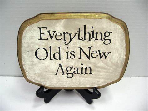 Everything old is new agAIn