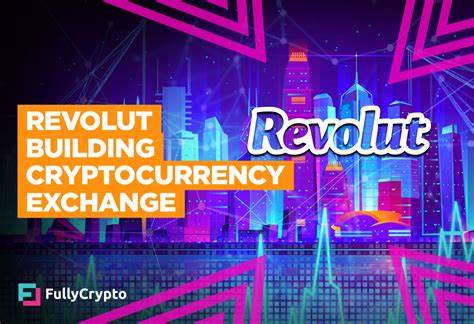 Revolut wants to build its own crypto exchange - Finextra