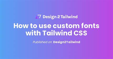 How to add custom fonts in Tailwind CSS v4 (and v3)