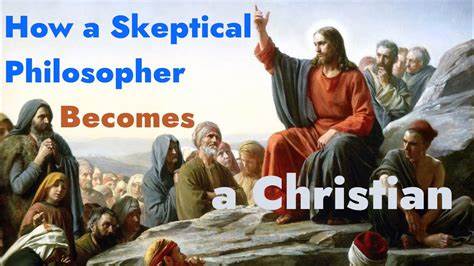 How a Skeptical Philosopher Becomes a Christian