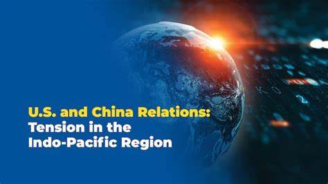 US, China talk more as tensions simmer in Indo-Pacific region