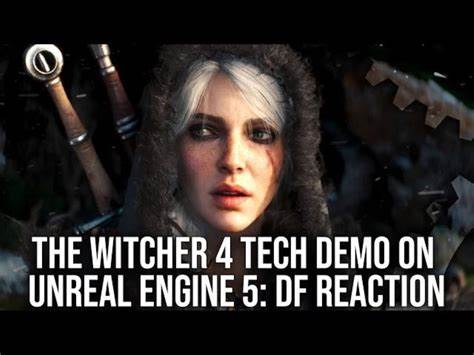 The Witcher 4 Unreal Engine 5 Tech Demo: Digital Foundry Reaction [video]