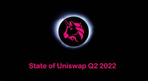 State of Uniswap Q2 2022 - Messari