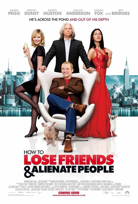 How to Lose Friends and Alienate People