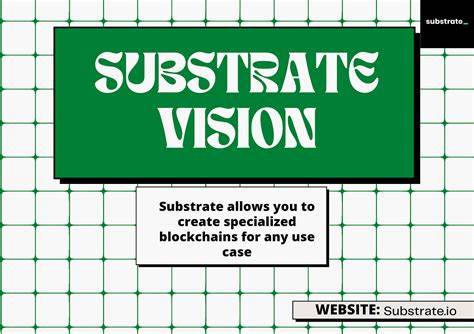 Substrates Vision Statement