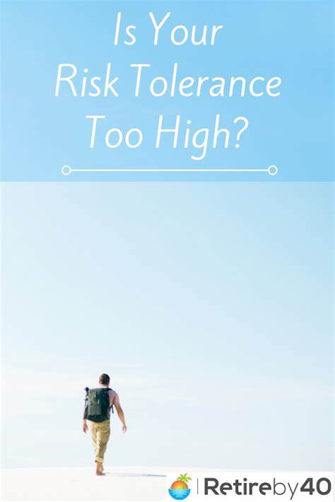 Is Your Risk Tolerance Too High? - Retire by 40