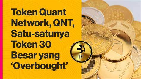 Quant Network's QNT Token Enters Top 30 Crypto List With an Enviable 'Overbought' Status