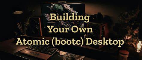 Building your own Atomic (bootc) Desktop
