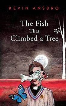 The Fish That Climbed a Mountain