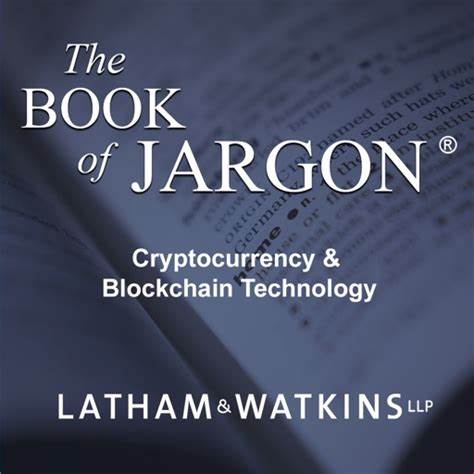Latham & Watkins veröffentlicht zweite Ausgabe von The Book of Jargon® – Blockchain, Crypto & Web3 – Latham & Watkins LLP
