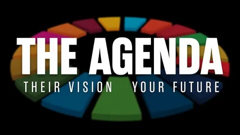 The Agenda: Their Vision, Your Future