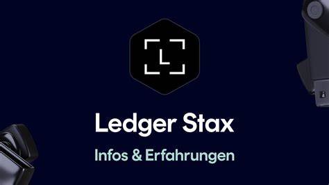 Ledger Stax Erfahrungen 2025: Angebot, Gebühren & Funktionen
