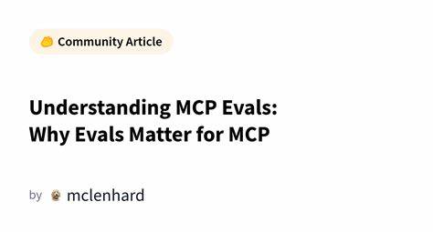 Understanding MCP Evals: Why Evals Matter for MCP