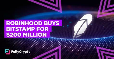 Robinhood buys crypto exchange Bitstamp in surprise $200 million deal - Fortune