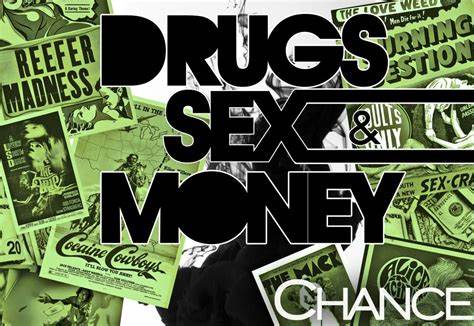 Sex, Drugs, Power, and Money