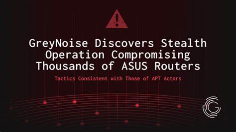 GreyNoise Discovers Stealthy Backdoor Campaign Affecting Thousands Asus Routers