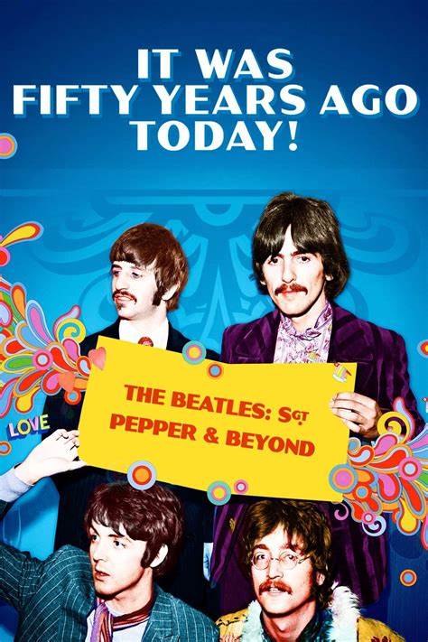 Heute war es fünfzig Jahre... Sgt Pepper and Beyond (2017)
