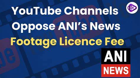YouTubers complain after newswire agency ANI demands licence fee