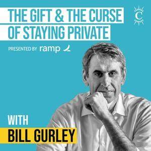 The Gift and the Curse of Staying Private with Bill Gurley [video]
