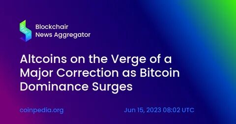 Next Crypto To Explode 1000x As Bitcoin’s Dominance Prepares To Ease - Brave New Coin Insights