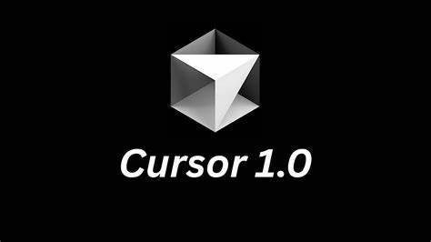 Cursor 1.0