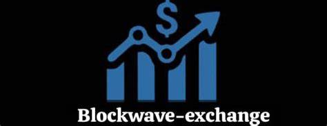 Blockwave Exchange Strengthens Position With Enhanced Security, Seamless Experience, And Regulatory Commitment