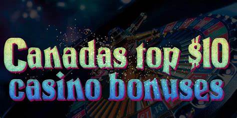Find the Best $10 Deposit Bonus Casino in Canada