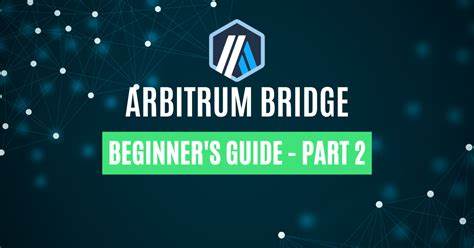 Arbitrum Bridge Beginner’s Guide – Part 2 - Altcoin Buzz