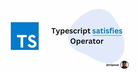 The `Satisfies` Operator in TypeScript