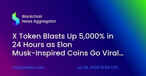 X Token Blasts Up 5,000% in 24 Hours as Elon Musk-Inspired Coins Go Viral But Crypto Whales are Accumulating This Lesser Known Crypto Instead - Cryptonews