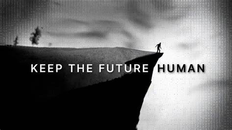 Keep the Future Human
