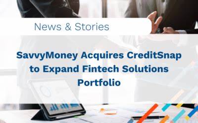 SavvyMoney broadens fintech offerings with CreditSnap acquisition