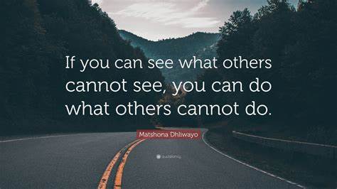 There Are People Who Can See and Others Who Cannot Even Look