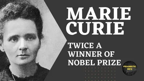 Marie Curie: The First Woman to Win a Nobel Prize Twice [video]
