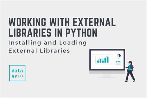 Using External Libraries in Python: Installation and Best Practices