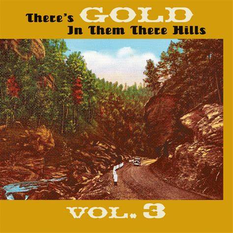 There's Gold in the Hills