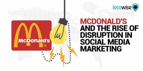 McDonald’s and the Rise of Disruption in Social Media Marketing