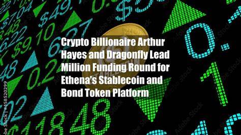 Dragonfly, Arthur Hayes Back $6M Round for New Stablecoin, Ethena