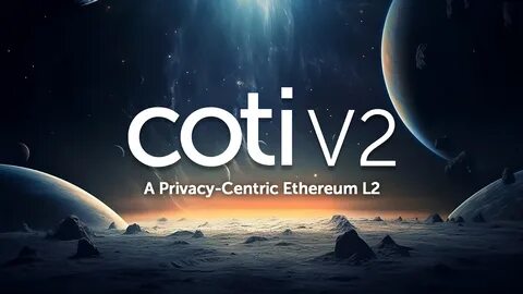 Enterprise blockchain Coti set to become Ethereum privacy-centric layer 2 in 2024 - Cointelegraph