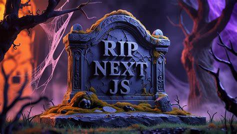 Next.js Is Dead: Is It Time to Break Up for Good?