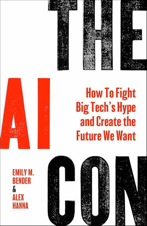The AI Con – Emily M Bender and Alex Hanna