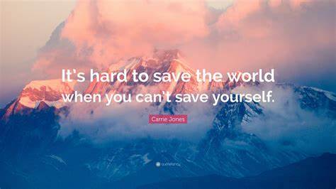 To Save the World, Save Yourself