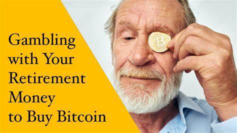 Gambling with your retirement money to buy bitcoin: it makes the most tax sense - MarketWatch