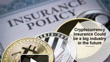 Cryptocurrency Insurance Could Be a Big Industry in the Future - Investopedia