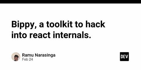Bippy: A toolkit to hack into react internals